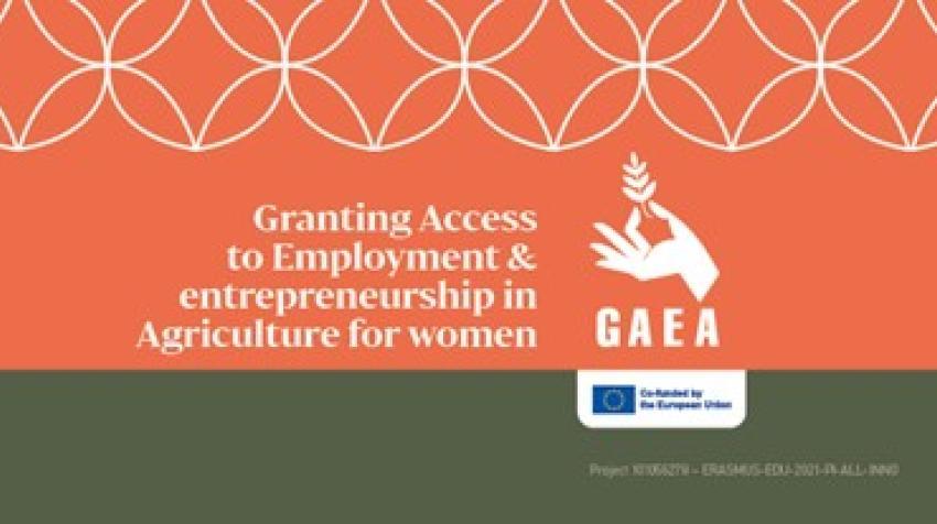 Granting Access to Employment & entrepreneurship in Agriculture for women «GAEA», Erasmus+ project: 10105627 